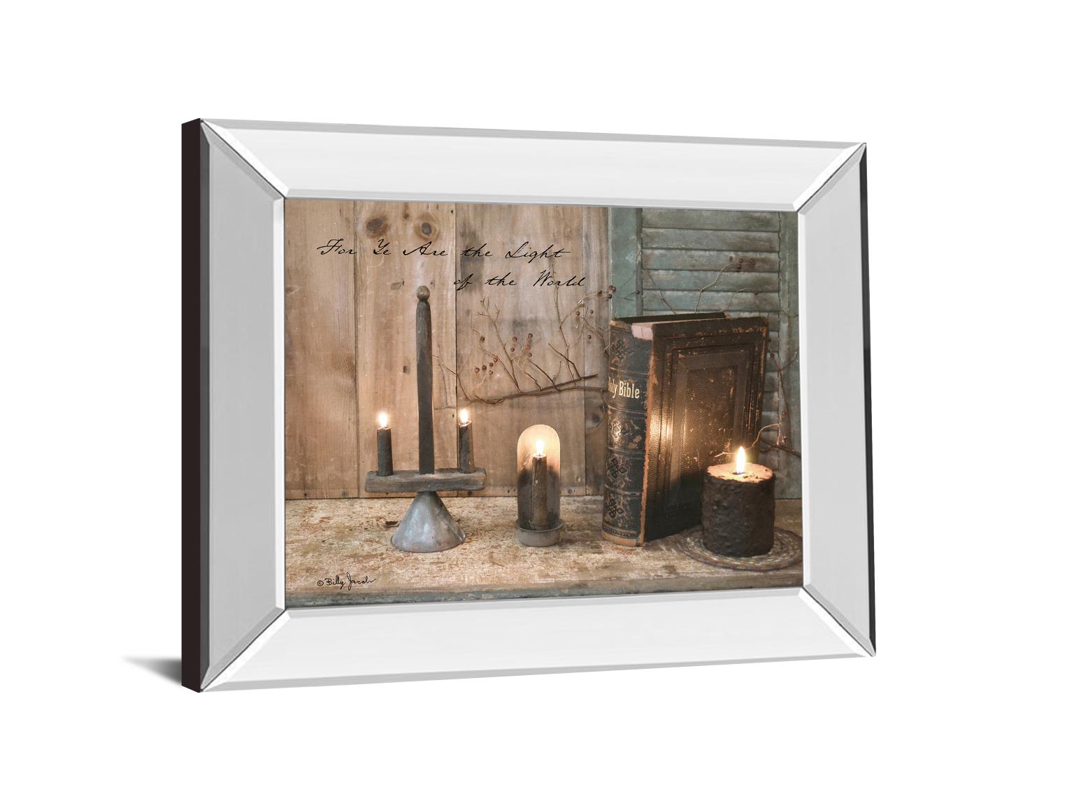 Mirrored Frame For Ye Are The Light By Billy Jacobs 22X26 Mirror Frame Print