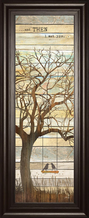 And Then I Met You By Marla Rae 18X42 Framed Print
