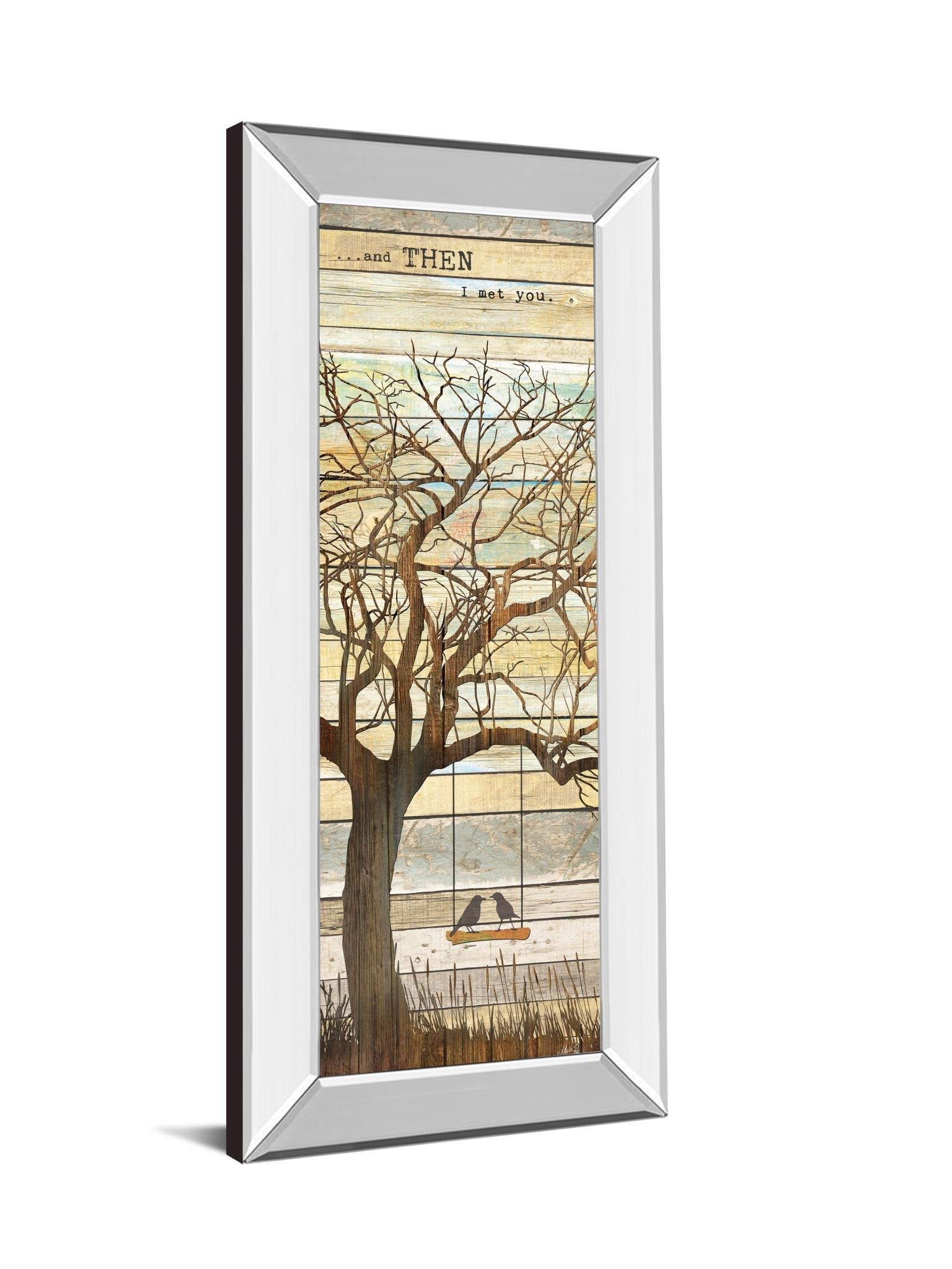 Mirrored Frame And Then I Met You By Marla Rae 18X42 Mirror Frame Print