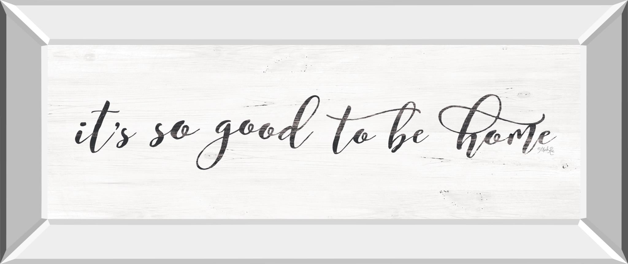 It'S So Good To Be Home By Marla Rae 18X42 Mirror Frame Print