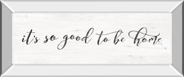It'S So Good To Be Home By Marla Rae 18X42 Mirror Frame Print