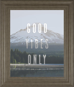 Good Vibes Only Quote Mount Hood By Nature Magick 22X26 Framed Print