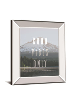 Good Vibes Only Quote Mount Hood By Nature Magick 22X26 Mirror Frame Print