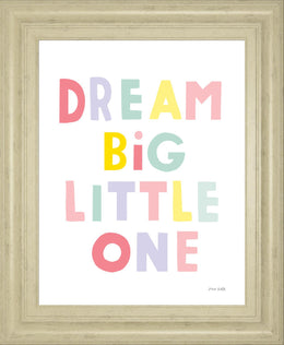 Dream Big Little One By Ann Kelle 22X26 Framed Print