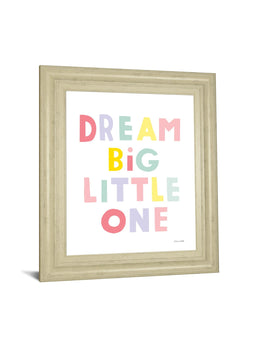 Dream Big Little One By Ann Kelle 22X26 Framed Print